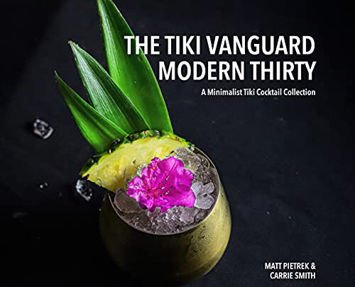 The Tiki Vanguard Modern Thirty: A Minimalist Tiki Cocktail