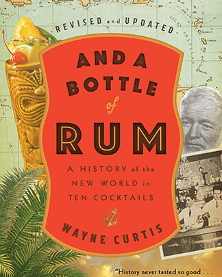 And a Bottle of Rum: A History of the New World in Ten Cocktails