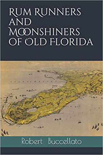 Rum Runners and Moonshiners of Old Florida