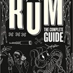 Rum The Complete Guide