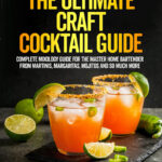 The Ultimate Craft Cocktail Guide