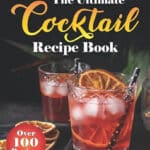 The Ultimate Cocktail Recipe Book