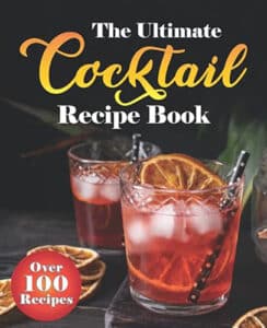 The Ultimate Cocktail Recipe Book