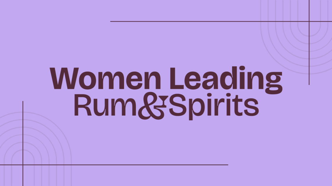 Women Leading Rum Evolves to Women Leading Rum & Spirits Women Leading Rum Evolves to Women Leading Rum & Spirits