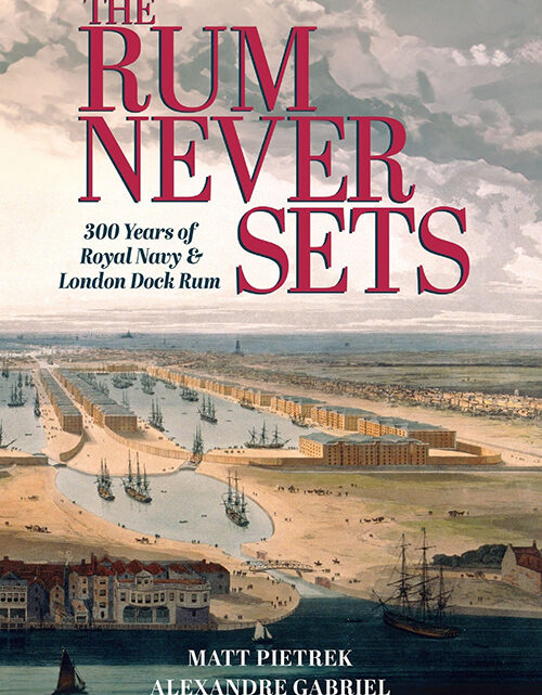 Part One: History of the West India Docks and Royal Navy Rum