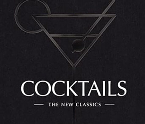 COCKTAILS: The New Classics 
